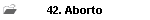 42. Aborto