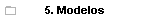 5. Modelos