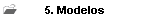 5. Modelos