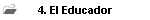 4. El Educador